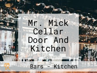 Mr. Mick Cellar Door And Kitchen