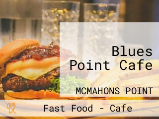 Blues Point Cafe