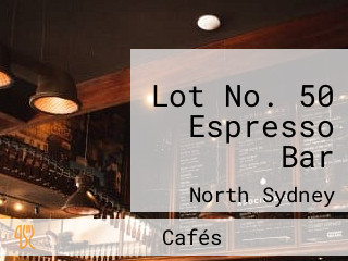 Lot No. 50 Espresso Bar