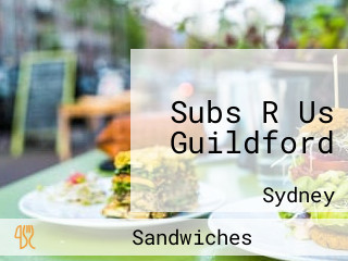 Subs R Us Guildford