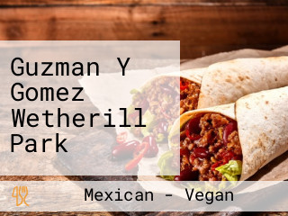 Guzman Y Gomez Wetherill Park