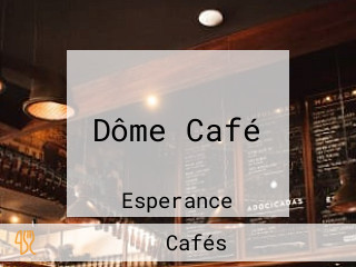 Dôme Café