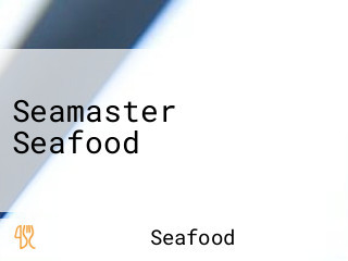 Seamaster Seafood