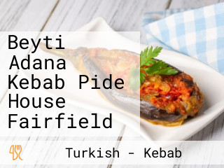 Beyti Adana Kebab Pide House Fairfield