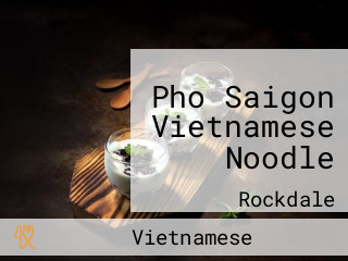 Pho Saigon Vietnamese Noodle