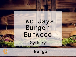 Two Jays Burger Burwood