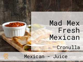 Mad Mex Fresh Mexican