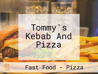 Tommy's Kebab And Pizza