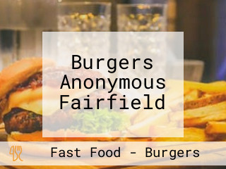 Burgers Anonymous Fairfield