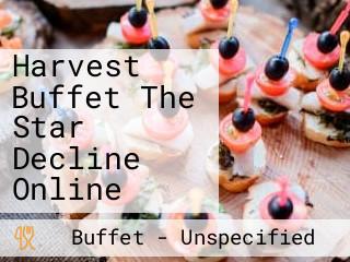 Harvest Buffet The Star Decline Online