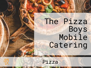 The Pizza Boys Mobile Catering