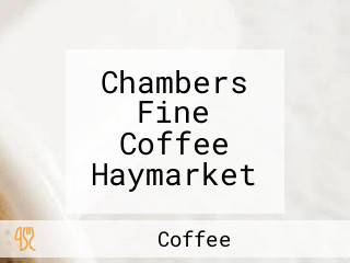 Chambers Fine Coffee Haymarket