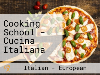 Cooking School - Cucina Italiana