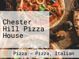 Chester Hill Pizza House