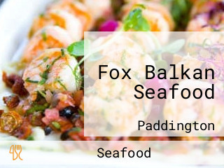 Fox Balkan Seafood