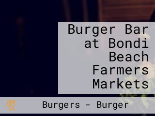 Burger Bar at Bondi Beach Farmers Markets