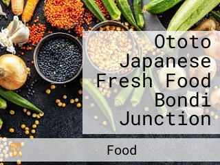 Ototo Japanese Fresh Food Bondi Junction