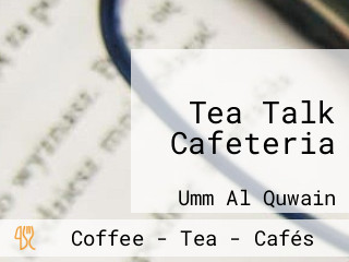 Tea Talk Cafeteria