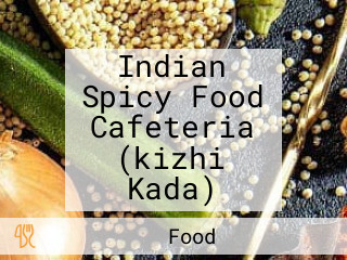 Indian Spicy Food Cafeteria (kizhi Kada)