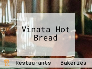 Vinata Hot Bread