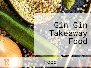 Gin Gin Takeaway Food