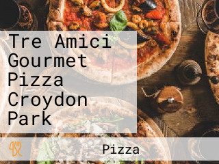 Tre Amici Gourmet Pizza Croydon Park