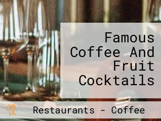 Famous Coffee And Fruit Cocktails