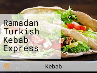 Ramadan Turkish Kebab Express