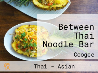 Between Thai Noodle Bar