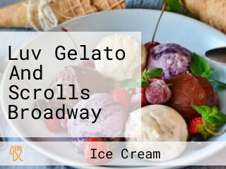 Luv Gelato And Scrolls Broadway