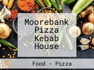 Moorebank Pizza Kebab House