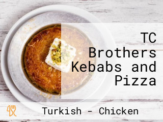 TC Brothers Kebabs and Pizza