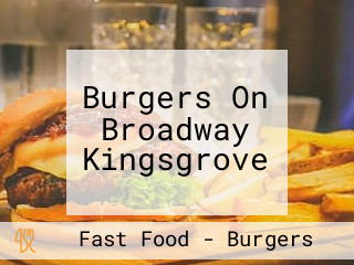 Burgers On Broadway Kingsgrove