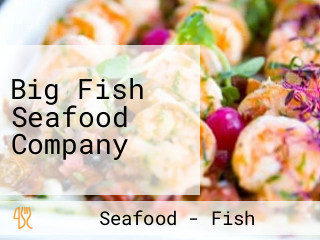 Big Fish Seafood Company