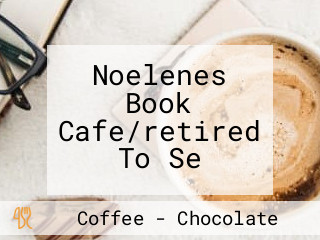 Noelenes Book Cafe/retired To Se