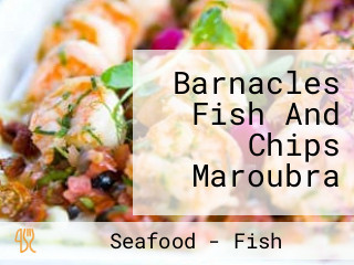 Barnacles Fish And Chips Maroubra