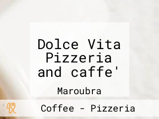 Dolce Vita Pizzeria and caffe'