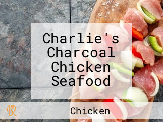 Charlie's Charcoal Chicken Seafood