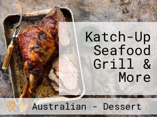 Katch-Up Seafood Grill & More