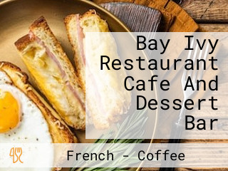 Bay Ivy Restaurant Cafe And Dessert Bar