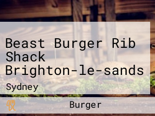 Beast Burger Rib Shack Brighton-le-sands