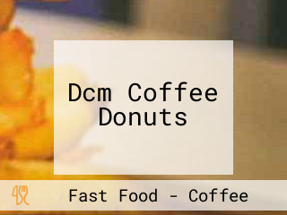 Dcm Coffee Donuts