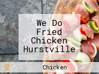 We Do Fried Chicken Hurstville