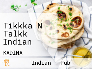 Tikkka N Talkk Indian