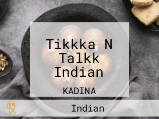 Tikkka N Talkk Indian