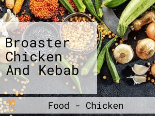 Broaster Chicken And Kebab