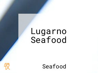 Lugarno Seafood