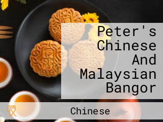 Peter's Chinese And Malaysian Bangor