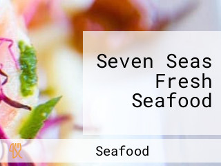 Seven Seas Fresh Seafood