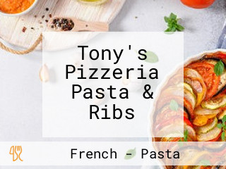 Tony's Pizzeria Pasta & Ribs